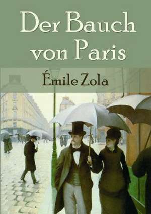 Der Bauch von Paris de Emile Zola