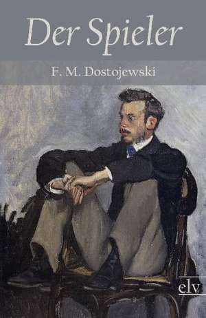 Der Spieler de F. M. Dostojewski