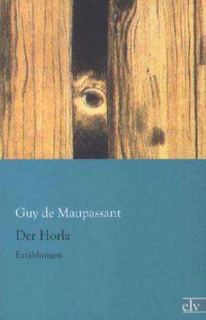 Der Horla de Guy de Maupassant