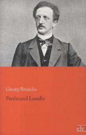 Ferdinand Lassalle de Georg Brandes