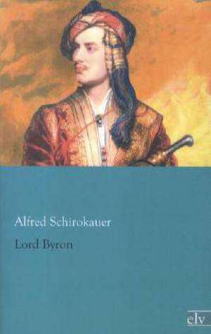 Lord Byron de Alfred Schirokauer