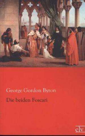 Die beiden Foscari de George Gordon Byron