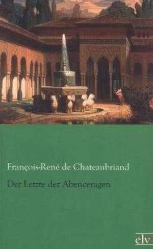 Der Letzte der Abenceragen de François-René De Chateaubriand