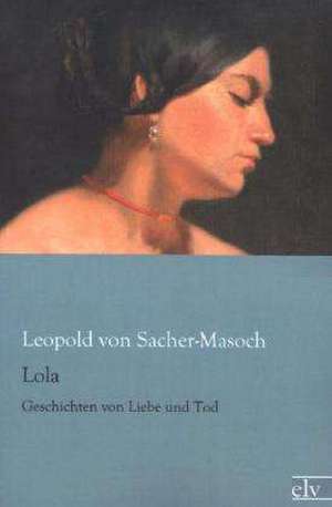 Lola de Leopold Von Sacher-Masoch