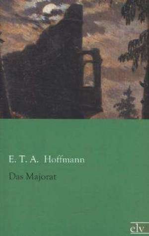 Das Majorat de E. T. A. Hoffmann