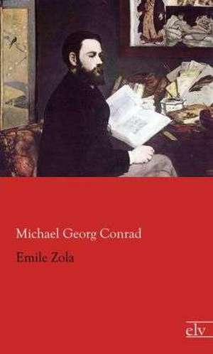 Emile Zola de Michael Georg Conrad