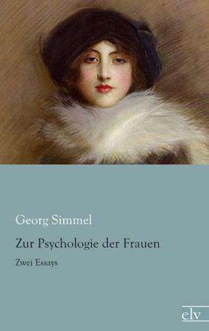 Zur Psychologie der Frauen de Georg Simmel