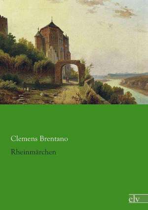 Rheinmärchen de Clemens Brentano