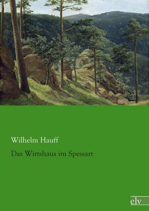 Das Wirtshaus im Spessart de Wilhelm Hauff