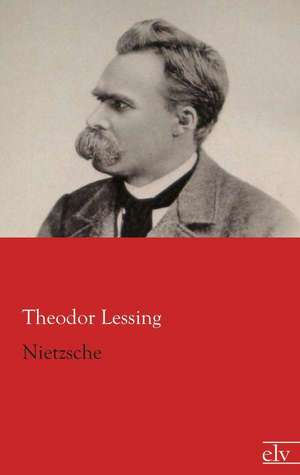 Nietzsche de Theodor Lessing