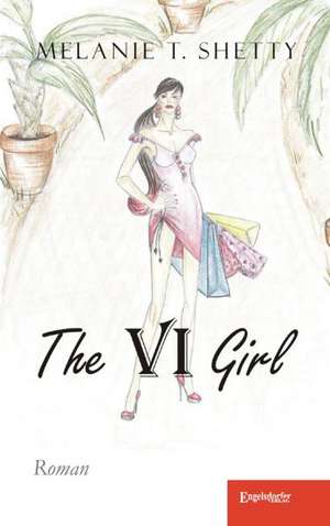 The VI Girl de Melanie T. Shetty