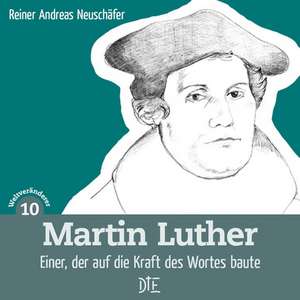 Martin Luther de Reiner Andreas Neuschäfer