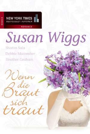 Wenn die Braut sich traut de Susan Wiggs