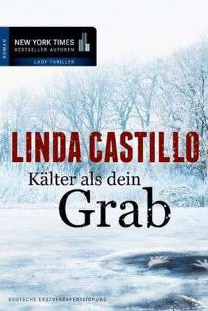 Kälter als dein Grab de Linda Castillo