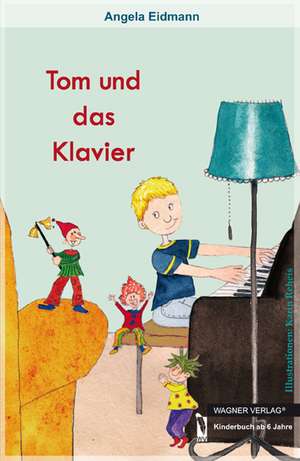 Tom und das Klavier de Angela Eidmann