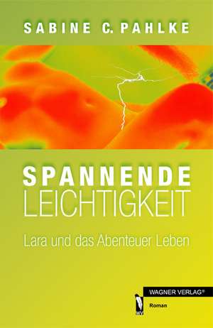 Spannende Leichtigkeit de Sabine C. Pahlke