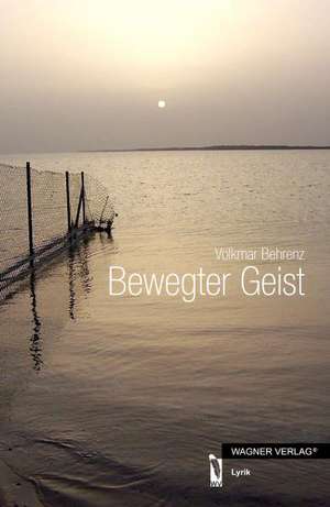 Bewegter Geist de Volkmar Behrenz