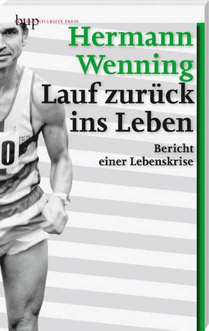 Lauf zurück ins Leben de Hermann Wenning