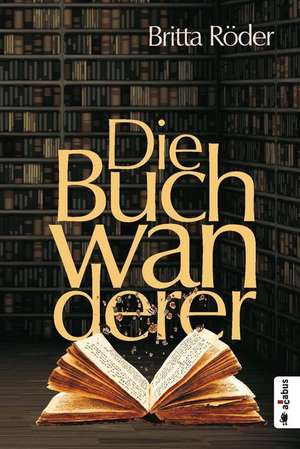 Die Buchwanderer de Britta Röder