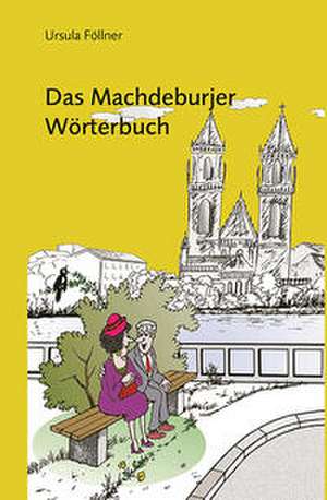 Das Machdeburjer Wörterbuch de Ursula Föllner