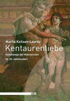 Kentaurenliebe de Marita Keilson-Lauritz