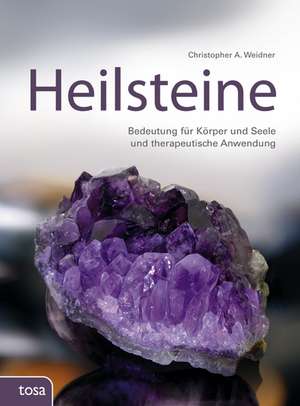 Heilsteine de Christoph A. Weidner