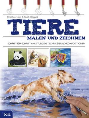 Tiere malen und zeichnen de Jonathan Truss