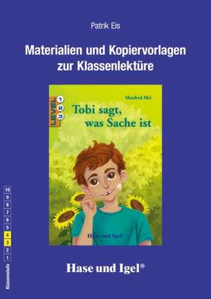 Tobi sagt, was Sache ist. Begleitmaterial de Patrik Eis