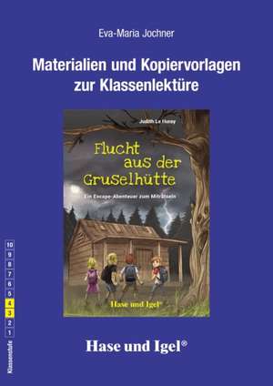 Flucht aus der Gruselhütte. Begleitmaterial de Eva-Maria Jochner