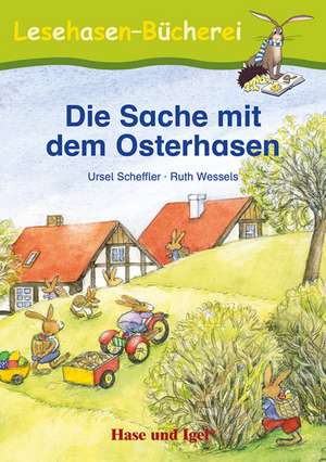 Die Sache mit dem Osterhasen. Schulausgabe de Ursel Scheffler