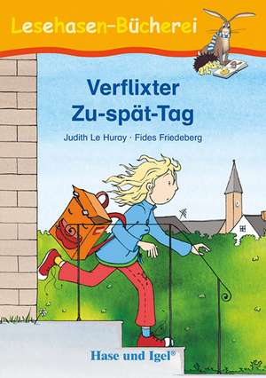 Verflixter Zu-spät-Tag de Judith Le Huray