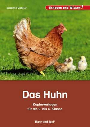 Das Huhn - Kopiervorlagen für die 2. bis 4. Klasse de Susanne Gugeler