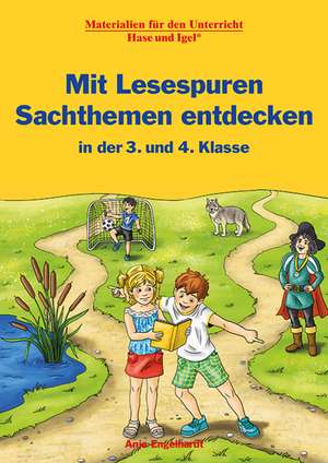 Mit Lesespuren Sachthemen entdecken / in der 3. und 4. Klasse de Anja Engelhardt