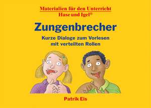 Zungenbrecher - Kurze Dialoge zum Vorlesen mit verteilten Rollen de Patrik Eis