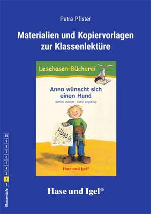 Anna wünscht sich einen Hund. Begleitmaterial de Petra Pfister