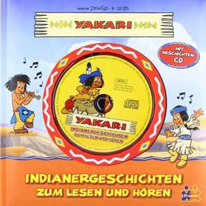 Yakari. Indianergeschichten zum Lesen und Hören