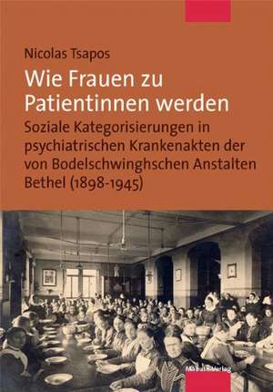 Wie Frauen zu Patientinnen werden de Nicolas Tsapos