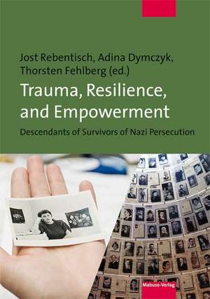 Trauma, Resilience, and Empowerment de Jost Rebentisch