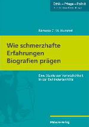 Wie schmerzhafte Erfahrungen Biografien prägen de Ramona C. M. Hummel