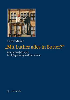 Mit Luther alles in Butter? de Peter Maser