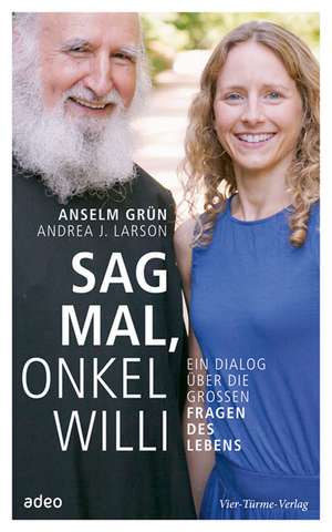 Sag mal, Onkel Willi de Anselm Grün