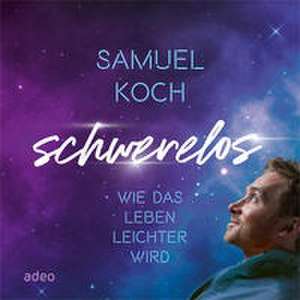 Schwerelos de Samuel Koch