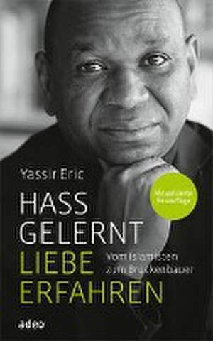 Hass gelernt - Liebe erfahren de Yassir Eric