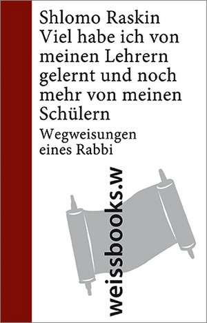 Raskin, S: Viel habe ich von meinen Lehrern gelernt und noch