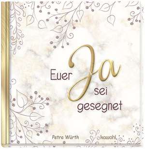 Euer Ja sei gesegnet de Petra Würth