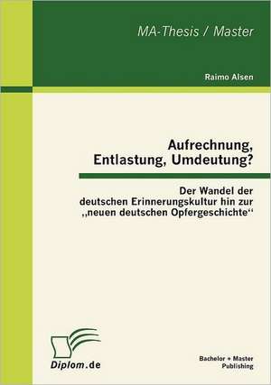 Aufrechnung, Entlastung, Umdeutung? Der Wandel Der Deutschen Erinnerungskultur Hin Zur Neuen Deutschen Opfergeschichte": Im Stummfilm "Panzerkreuzer Potemkin" de Raimo Alsen