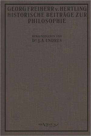 Historische Beitr GE Zur Philosophie: Historische Beitr GE Zur Philosophie de Georg Freiherr von Hertling