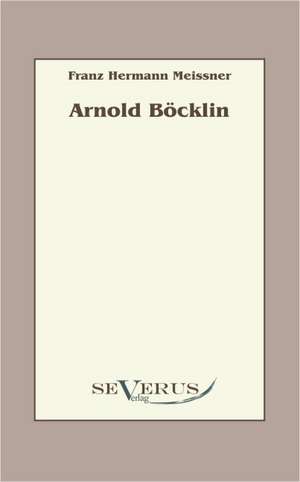 Arnold Bocklin: Thanatologischer Teil, Bd. 2 de Franz Hermann Meissner