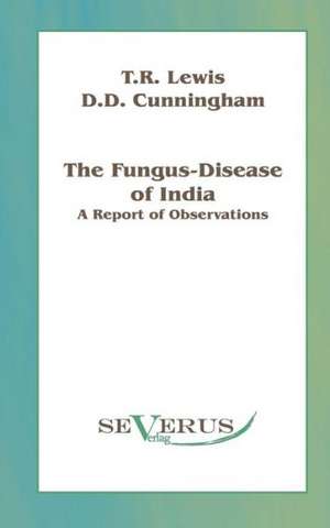 Fungus-Disease of India: The Indians of the Paraguayan Chaco de T. R. Lewis