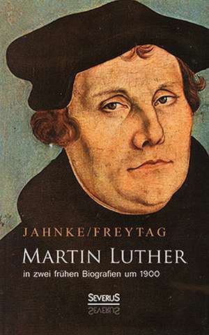 Martin Luther in Zwei Fruhen Biografien Um 1900: Erinnerungen an Ludwig II. Von Bayern de Gustav Freytag